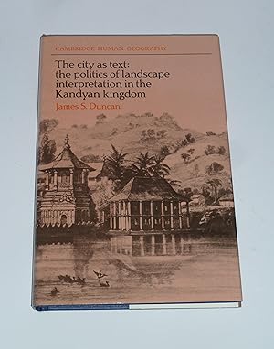 Seller image for The City as Text: The Politics of Landscape Interpretation in the Kandyan Kingdom (Cambridge Human Geography) for sale by McBook