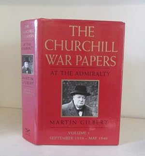 Imagen del vendedor de The Churchill War Papers: At the Admiralty, Volume I. September 1939 - May 1940 a la venta por BRIMSTONES