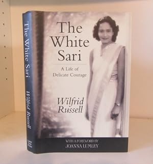 Bild des Verk�ufers f�r The White Sari: A Life of Delicate Courage zum Verkauf von BRIMSTONES