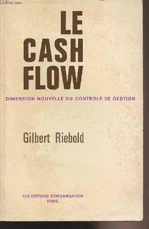 Seller image for Le cash flow - Dimension nouvelle du contrle de gestion for sale by Le-Livre