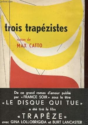 Image du vendeur pour Trois trapzistes ou le disque qui tue - Roman. mis en vente par Le-Livre