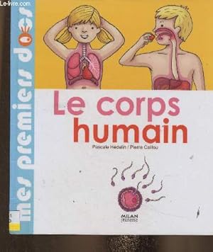 Bild des Verkufers fr Le corps humain (Collection "Les premiers docs") zum Verkauf von Le-Livre