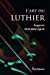 Seller image for L'art du Luthier [FRENCH LANGUAGE - No Binding ] for sale by booksXpress