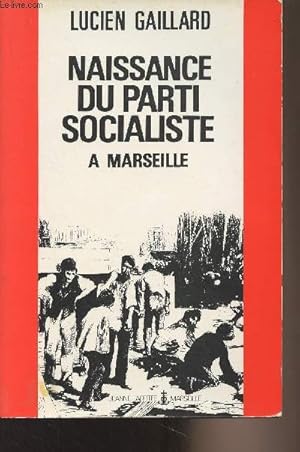 Seller image for Naissance du parti socialiste  Marseille for sale by Le-Livre