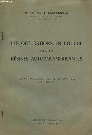 Bild des Verkufers fr Les obturations en bouche avec les rsines autopolymrisantes (Extrait des Actualits Odontostomatologiques, n15, octobre 1951) zum Verkauf von Le-Livre