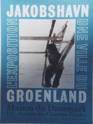 "JAKOBSHAVN une Ville du GROENLAND" EXPOSITION MAISON DU DANEMARK / Affiche originale entoilée 19...