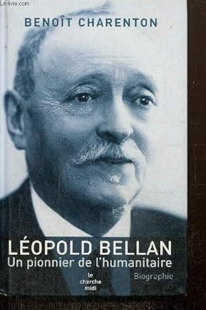 Seller image for Lopold Bellan - Un pionnier de l'humanitaire for sale by Le-Livre