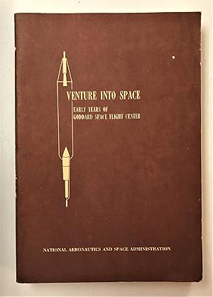 Seller image for Venture into Space: Early Years of Goddard Space Flight Center for sale by Forgotten Lore