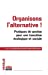 Seller image for Organisons l'alternative !: Pratiques de gestion pour une transition écologique et sociale [FRENCH LANGUAGE - No Binding ] for sale by booksXpress