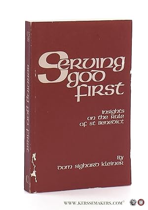 Seller image for Serving God First. Insights on The Rule of St Benedict. Translated from the French by James Scharinger. for sale by Emile Kerssemakers ILAB