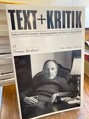 Thomas Bernhard. (= Text + Kritik 43). Zeitschrift für Literatur. Herausgegeben von Heinz Ludwig ...