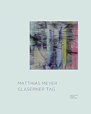 Seller image for Matthias Meyer - Glserner Tag for sale by Antiquariaat Digitalis