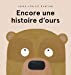 Bild des Verkufers fr Encore une histoire d'ours [FRENCH LANGUAGE - No Binding ] zum Verkauf von booksXpress