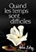 Seller image for Quand les temps sont difficiles [FRENCH LANGUAGE - No Binding ] for sale by booksXpress