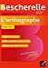 Imagen del vendedor de Bescherelle L'orthographe pour tous: Ouvrage de référence sur l'orthographe française [FRENCH LANGUAGE - No Binding ] a la venta por booksXpress