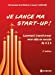 Image du vendeur pour Je lance ma start-up !: Comment transformer mon idée en succès de A à Z [FRENCH LANGUAGE - No Binding ] mis en vente par booksXpress