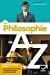 Seller image for La philosophie de A à Z (nouvelle édition): les auteurs, les oeuvres et les notions en philo [FRENCH LANGUAGE - No Binding ] for sale by booksXpress