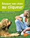 Bild des Verkufers fr Eduquer son chien au cliqueur [FRENCH LANGUAGE - No Binding ] zum Verkauf von booksXpress