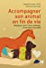 Bild des Verkufers fr Accompagner son animal en fin de vie [FRENCH LANGUAGE - No Binding ] zum Verkauf von booksXpress