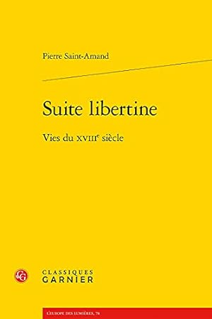 Immagine del venditore per Suite libertine: Vies du XVIIIe siècle [FRENCH LANGUAGE - No Binding ] venduto da booksXpress