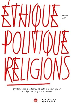 Immagine del venditore per  thique, politique, religions: Philosophie politique et arts de gouverner à l' ge classique de l'Islam (2021) (2021 - 1, n° 18) [FRENCH LANGUAGE - No Binding ] venduto da booksXpress