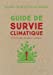 Image du vendeur pour Guide de survie climatique - A l'attention des gens normaux [FRENCH LANGUAGE - No Binding ] mis en vente par booksXpress