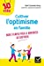 Bild des Verkufers fr Cultiver l'optimisme en famille [FRENCH LANGUAGE - No Binding ] zum Verkauf von booksXpress