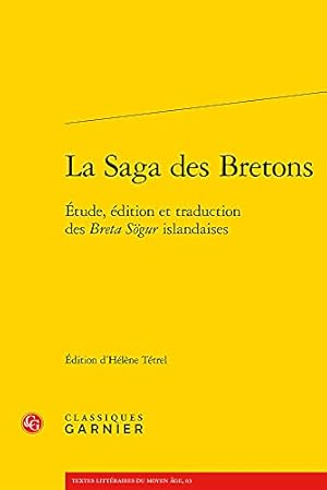 Bild des Verkufers fr La Saga des Bretons:  tude, édition et traduction des Breta Sögur islandaises [FRENCH LANGUAGE - No Binding ] zum Verkauf von booksXpress