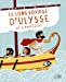 Image du vendeur pour Le long voyage d'Ulysse en 6 aventures [FRENCH LANGUAGE - No Binding ] mis en vente par booksXpress