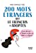 Image du vendeur pour 200 mots étrangers que le français a adoptés [FRENCH LANGUAGE - No Binding ] mis en vente par booksXpress