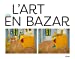 Seller image for L'art en bazar [FRENCH LANGUAGE - No Binding ] for sale by booksXpress