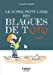 Bild des Verkufers fr Le Super Petit Livre des Blagues de Toto [FRENCH LANGUAGE - No Binding ] zum Verkauf von booksXpress