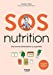 Image du vendeur pour SOS nutrition - Une bonne alimentation au quotidien - le guide illustré? [FRENCH LANGUAGE - No Binding ] mis en vente par booksXpress
