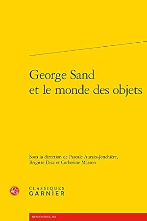 Image du vendeur pour George Sand et le monde des objets [FRENCH LANGUAGE - No Binding ] mis en vente par booksXpress