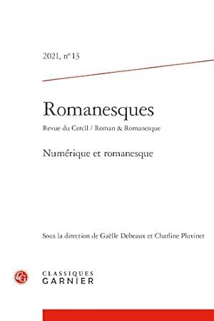 Bild des Verkufers fr Romanesques: Numérique et romanesque (2021) (2021, n° 13) [FRENCH LANGUAGE - No Binding ] zum Verkauf von booksXpress