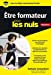 Bild des Verkufers fr  tre formateur pour les Nuls Business [FRENCH LANGUAGE - No Binding ] zum Verkauf von booksXpress