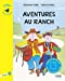 Bild des Verkufers fr Aventures au ranch: Niveau 2 [FRENCH LANGUAGE - No Binding ] zum Verkauf von booksXpress