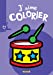 Image du vendeur pour J'aime colorier (2-4 ans) (Tambour) [FRENCH LANGUAGE - No Binding ] mis en vente par booksXpress