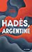 Seller image for Hadès, Argentine [FRENCH LANGUAGE - No Binding ] for sale by booksXpress