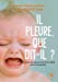 Seller image for Il pleure que dit-il ? [FRENCH LANGUAGE - No Binding ] for sale by booksXpress