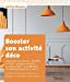 Bild des Verkufers fr Booster son activité déco: Stratégies gagnantes, erreurs à éviter, bonnes pratiques, conseils ciblés, 16 interviews de professionnels de la déco. . designers, coachs déco, home stagers. [FRENCH LANGUAGE - No Binding ] zum Verkauf von booksXpress