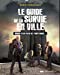 Bild des Verkufers fr Le guide de la survie en ville [FRENCH LANGUAGE - No Binding ] zum Verkauf von booksXpress