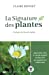 Bild des Verkufers fr La signature des plantes [FRENCH LANGUAGE - No Binding ] zum Verkauf von booksXpress