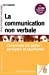 Bild des Verkufers fr La communication non verbale: Comprendre les gestes : perception et signification [FRENCH LANGUAGE - No Binding ] zum Verkauf von booksXpress