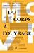 Seller image for Du corps à l'ouvrage: Les mots du livre [FRENCH LANGUAGE - No Binding ] for sale by booksXpress