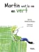 Bild des Verkufers fr Martin voit la vie en vert [FRENCH LANGUAGE - No Binding ] zum Verkauf von booksXpress