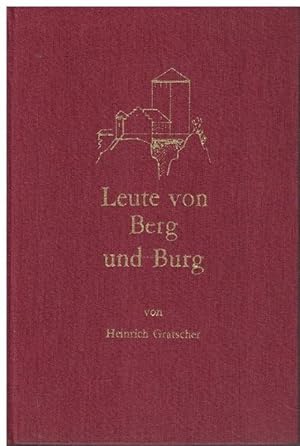 Imagen del vendedor de Leute von Berg und Burg. a la venta por La Librera, Iberoamerikan. Buchhandlung