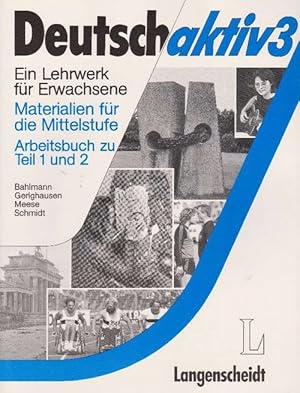 Seller image for Deutsch aktiv 3. Ein Lehrwerk fr Erwachsene. Materialien fr die Mittelstufe. Arbeitsbuch zu Teil 1 und 2. for sale by La Librera, Iberoamerikan. Buchhandlung