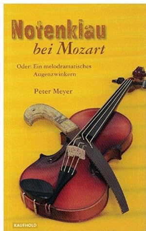 Bild des Verkufers fr Notenklau bei Mozart. Oder: Ein melodramatisches Augenzwinkern. zum Verkauf von La Librera, Iberoamerikan. Buchhandlung