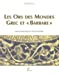 Seller image for Les Ors des Mondes grec et barbare [FRENCH LANGUAGE - No Binding ] for sale by booksXpress